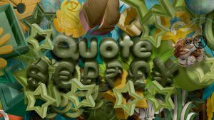 Dark green plastic 3d quote text surrounded by 3d green star icons and colourful flowers.